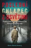 Bomberg Moshe (Mjetek): Poslední chlapec z Osvětimi