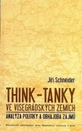 Schneider Jiří: Think-tanky ve visegrádských zemích: Analýza politiky a obhajoba zájmů