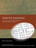 Portešová Šárka: Skryté nadání: Psychologická specifika rozumově nadaných žáků s dyslexií