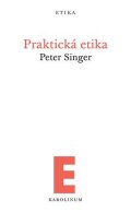 Singer Peter: Praktická etika
