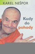 Nešpor Karel: Kudy do pohody