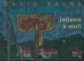 Vávra David: Jedeme k moři