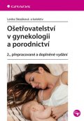 kolektiv autorů: Ošetřovatelství v gynekologii a porodnictví