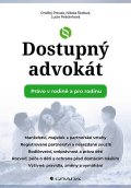 Preuss Ondřej, Šedová Nikola, Petránková Lucie: Dostupný advokát - Právo v rodině a pro rodinu