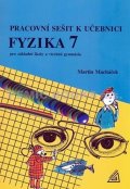 Macháček Martin: Fyzika 7 pro základní školy a víceletá gymnázia - Pracovní sešit