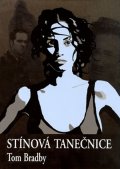 Bradby Tom: Stínová tanečnice