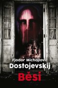 Dostojevskij Fjodor Michajlovič: Běsi