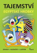 Nováková Iva: Tajemství egyptské hrobky - Záhady, Hledačky, Luštění