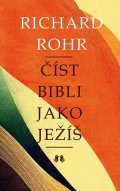 Rohr Richard: Číst Bibli jako Ježíš