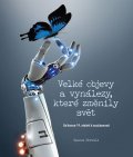 Morelli Gianni: Velké objevy a vynálezy, které změnily svět