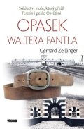 Zeillinger Gerhard: Opasek Waltera Fantla – svědectví muže, který přežil Terezín i peklo Osvěti