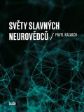 Kalvach Pavel: Světy slavných neurovědců