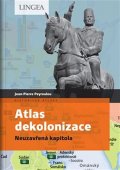 Peyroulou Jean-Pierre: Atlas dekolonizace - Neuzavřená kapitola