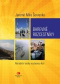 Červenka Jaromír Míra: Barevné rozcestníky - Netradiční toulky současnou Asií