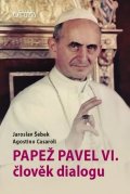 Šebek Jaroslav: Papež Pavel VI. člověk dialogu
