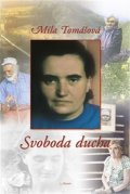 Tomášová Míla: Svoboda ducha