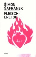 Šafránek Šimon: Fleischerei 36