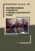 Hanák Jiří: Historie českého puškařství a zdroje mysliveckých tradic