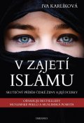 Karlíková Iva: V zajetí islámu - 2 knihy (Muslimské peklo a Muslimská pomsta)
