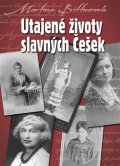 Bittnerová Martina: Utajené životy slavných Češek
