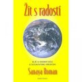 Roman Sanaya: Žít s radostí - Klíče k osobní síle a duchovní transformaci
