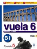 Álvarez Martínez María Ángeles María Ángeles: Vuela 6/B1: Libro del Alumno