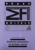 Troják Jiří: Grafické kalkulačky ve školské výuce