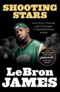 James LeBron: Shooting Stars: How Four Friends and I Brought a Championship Home