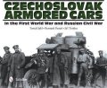 Jakl Tomáš: Czechlovak Armored Cars in the First World War and Russian Civil War