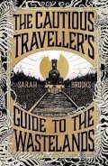 Brooks Sarah: The Cautious Traveller´s Guide to The Wastelands: The most hotly-anticipate
