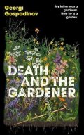 Gospodinov Georgi: Death and the Gardener
