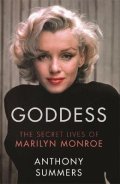 Summers Anthony: Goddess : The Secret Lives Of Marilyn Monroe