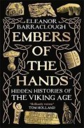 Barraclough Eleanor: Embers of the Hands: Hidden Histories of the Viking Age