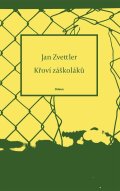 Zvettler Jan: Křoví záškoláků