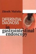 Mařatka Zdeněk: Differential Diagnosis in Gastrointestinal Endoscopy