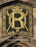 Fučíková Eliška: Praha rudolfínská