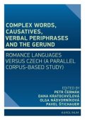 Čermák Petr, Kratochvílová Dana, Nádvorníková Olga, Štichaue: Complex Words, Causatives, Verbal Periphrases and the Gerund: Romance Langu