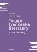 Goszczynska Joanna: Temná tvář české literatury - Kolotoč moderny