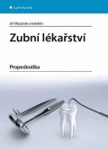 kolektiv autorů: Zubní lékařství - Propedeutika