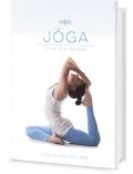 neuveden: Jóga - Fit na těle i na duši, Úvod do základů Jógy