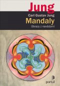 Jung Carl Gustav: Mandaly - Obrazy z nevědomí