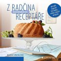 Vrzalová Radka: Z Radčina rodinného receptáře - Jak vařit úsporně bez lepku, mléka a jiných