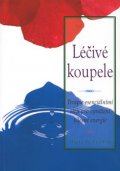 Austin Milli D.: Léčivé koupele - Terapie esenciálními oleji pro vyvážení tělesné energie