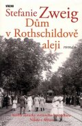 Zweig Stefanie: Dům v Rothschildově aleji