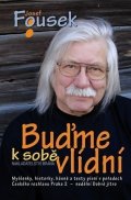Fousek Josef: Buďme k sobě vlídní
