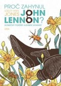 Jones Lesley-Ann: Proč zahynul John Lennon? - Konečný portrét hudební legendy