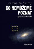 du Sautoy Marcus: Co nemůžeme poznat