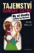 Walló Olga: Tajemství dámské šatny/My od divadla – příběhy Evy Markové