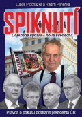 Procházka Luboš: Spiknutí - Pravda o pokusu odstranit prezidenta ČR (Doplněné vydání - nová 