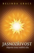 Grace Belinda: Jasnozřivost - Objevte svou vnitřní sílu